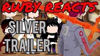 RWBY Reacts To "Silver" Trailer (SLVR)