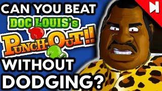 Can You Beat Doc Louis's Punch-Out!! Without Dodging? - No Dodge Challenge