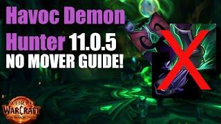 Havoc Demon Hunter 11.0.5 NO MOVER GUIDE! Never Use Fel Rush!