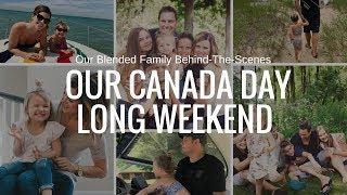 Our Canada Day Long Weekend