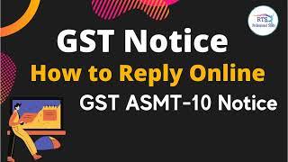 How to reply GST Notice | GST Notice in Form ASMT 10 reply online on GST portal | GST Notice