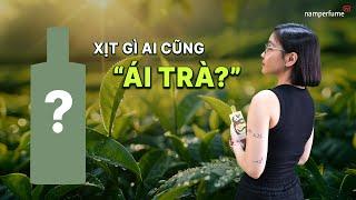 Xịt gì để mọi người "ái TRÀ"? | namperfume TV