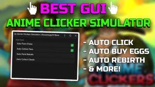 Anime Clicker Simulator Script GUI  Auto Click, Auto Rebirth, Auto Buy Egg, Auto Upgrades & MORE! 