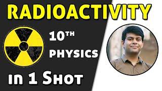 Radioactivity in 1 Shot | Class 10th Physics | Most Important Chapter for Exams