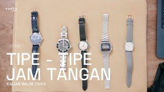 TIPE - TIPE JAM TANGAN YANG HARUS KALIAN TAU! | Tanka Back to Basic