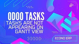 Odoo project tasks are not appearing on Gantt view and how to create task dependencies on Gantt view