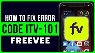 Freevee App Error Code ITV-101: How to Fix Freevee App Error Code ITV-101