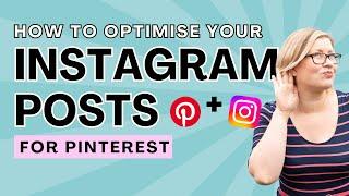 Optimise Your Instagram Posts for Pinterest Success