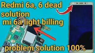 Redmi 6a dead solution || mi 6a light billing ki problem solution %|| mi Xiaomi 6a
