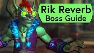 Rik Reverb Raid Guide - Normal and Heroic Rik Reverb Liberation of Undermine Guide