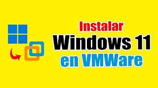 Cómo Instalar Windows 11 en VMWare Workstation PRO 17 - PASO A PASO