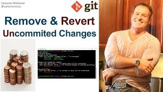 Remove and Revert Uncommitted Git Changes & Files