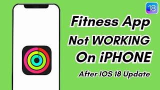 How To Fix Fitness App Not Working On Iphone After IOS 18 Update