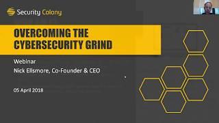 Security Colony Webinar - Overcoming the Cybersecurity Grind