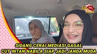  CUT INTAN NABILA SIAP JADI JANDA MUDA, PASCA SIDANG MEDIASI CERAI GAGAL