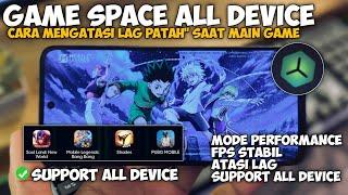 Game Space All Device Terbaru 2025️Cara Mengatasi Lag & Patah” Saat Bermain Game️