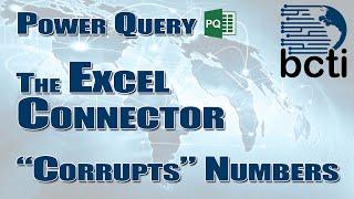 Power Query - The Excel Connector "Corrupts" Numbers (v2)