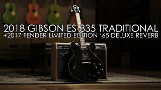 "Pick of the Day" - 2018 Gibson ES-335  Traditional and 2017 Limited Edition Fender 65 Deluxe Reverb