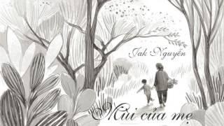 Mùi của mẹ - Jak nguyễn [ Audio ]