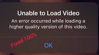 Unable to Load video an Error Occurred while loading A Higher Quality version this video ios 14.4