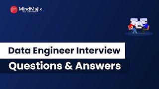 Top 30 Data Engineer Interview Questions 2024 | Data Engineering Interview Preparation | MindMajix