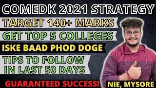 COMEDK 2021 STRATEGY | TARGET 140+ | TOP 5 COLLEGES | ISKE BAAD PHOD DOGE | Don't Miss This Video!