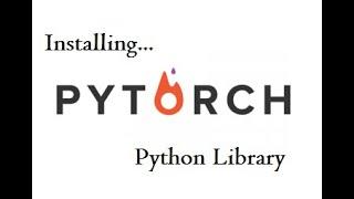 How To Install Pytorch Python Library