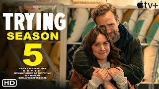 Trying Season 5 - Apple TV+ | Esther Smith, Rafe Spall,Scarlett Rayner, Filmaholic, Release Date USA