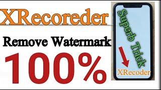 How to remove watermark of screen Xrecorder 100% | xrecorder se watermark kaise hataye