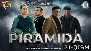 "Piramida" 21-Qism (Milliy serial) "Пирамида" 21-Қисм (Mиллий сериал)