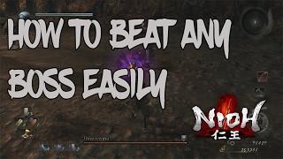 Nioh - How To Beat Any Boss SUPER Easy