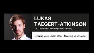 Owning your Build-step – Owning your Code – Lukas Taegert-Atkinson