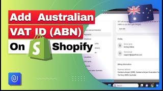 How to add Australian VAT ID on Shopify | GST in Australia | ABN setup