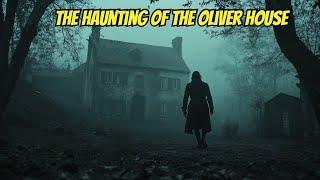 The Haunting of the Oliver House: A Paranormal Investigation