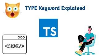 Learn TYPE keyword in Typescript 