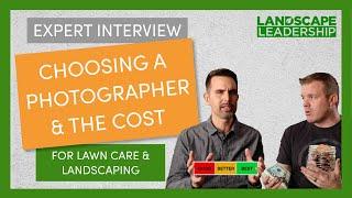 Choosing a Photographer & the Cost for Your Lawn Care Business or Landscaping Company