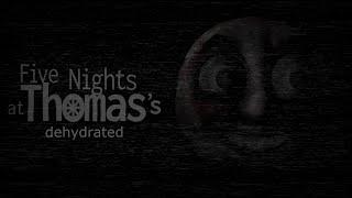 Five Nights at Thomas's: Dehydrated -  REVEAL TRAILER