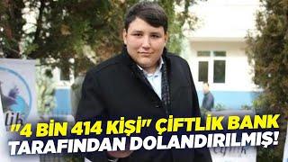 "4 Bin 414 Kişi" Çiftlik Bank Tarafından Dolandırılmış! | KRT Haber