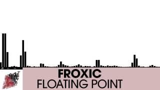 Froxic - Floating Point [Electronica | Plasmapool]