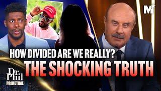 Dr. Phil: America's Growing Divide - The Dark Side of Political Beliefs | Dr. Phil Primetime