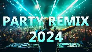 PARTY REMIX 2024  Mashups & Remixes Of Popular Songs  DJ Remix Club Music Dance Mix 2024