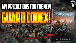 My Predictions for the NEW Guard Codex & Leaks CONFIRMED!? | Astra Militarum | Warhammer 40,000