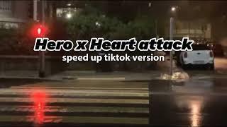 Hero x Heart attack (Speed up Tiktokversion)