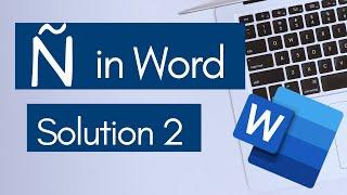 How to type the letter enye (Ñ - ñ) in Microsoft Word? | Solution 2