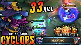 33 Kills + MANIAC!! Forgotten Hero is Finally Back on META!! - Build Top 1 Global Cyclops ~ MLBB