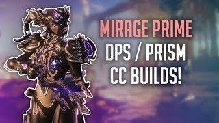 MIRAGE PRIME INSANE DPS/PRISM CC 2019 Builds! (1+ FORMA) | Ability Guide/Build Guide/Gameplay