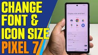 How To Change The Font Size And Icon Size On Google Pixel 7