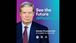 #101: Stanley Druckenmiller, the #1 investor in the world – See the future differently