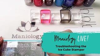 Troubleshooting the Ice Cube Stamper - Maniology LIVE!