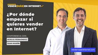 ¿Por dónde empezar si quieres vender en Internet? - Con Sergio Fernández y Juan Marín